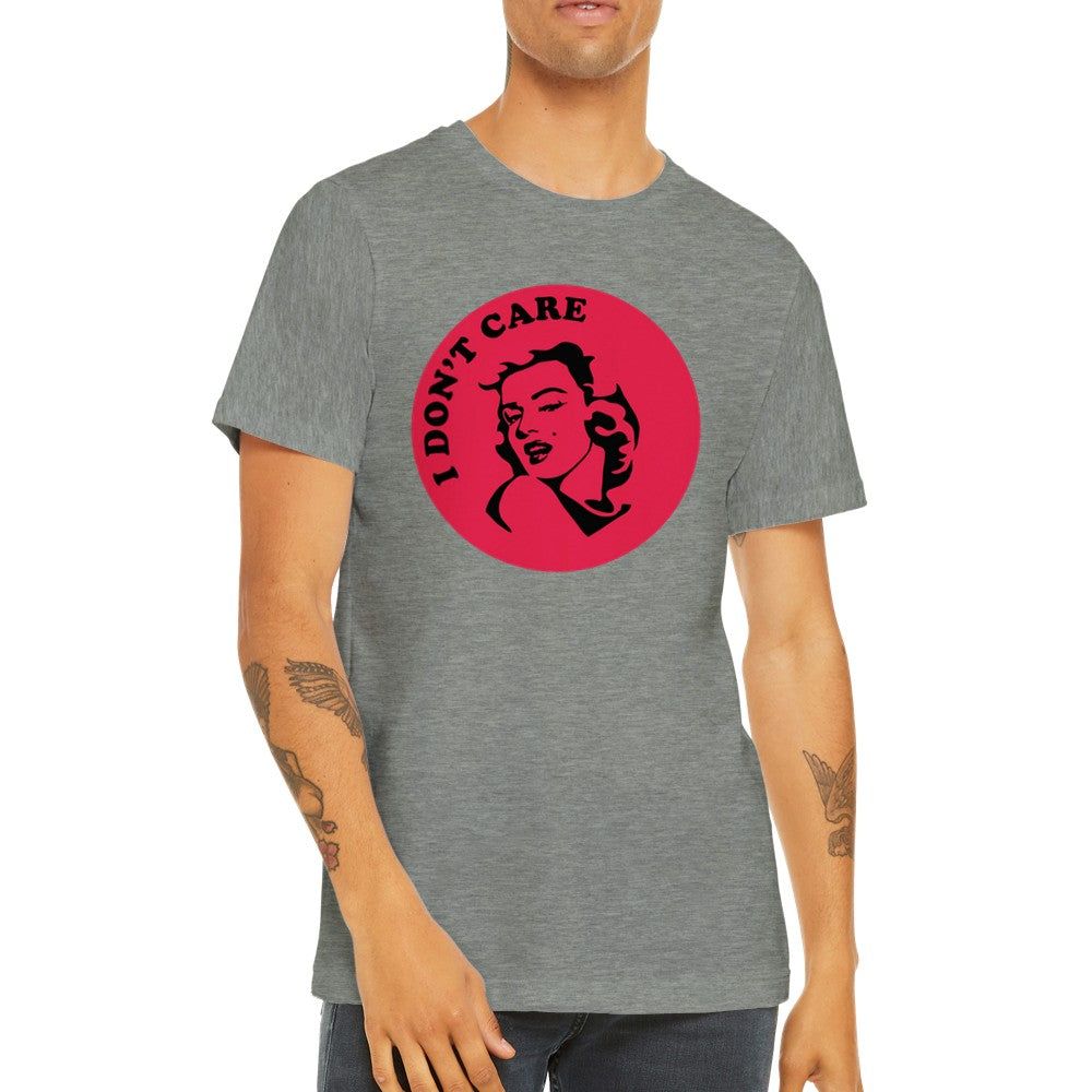 Quote t-shirt Marilyn Monroe - I Dont Care Premium Unisex T-shirt