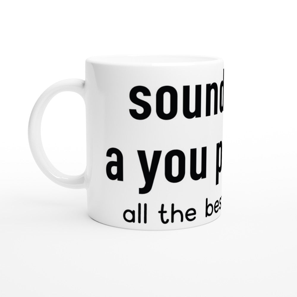 Mug - Funny Quote - Sounds Like A You Problem Good Luck With That