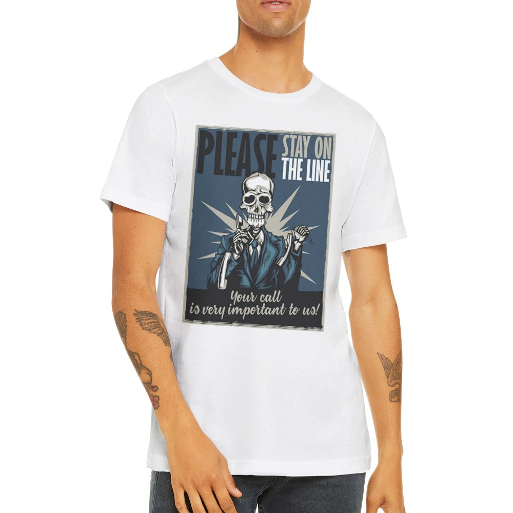Lustige T-Shirts - Please Stay On The Line Artwork - Premium Unisex T-Shirt