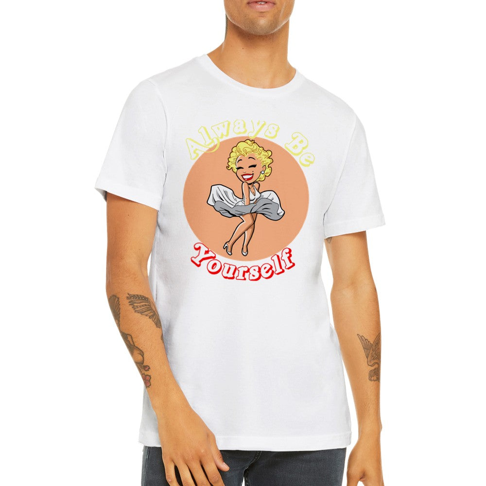 Zitat T-Shirt - Marilyn Monroe - Sei immer du selbst Premium Unisex T-Shirt