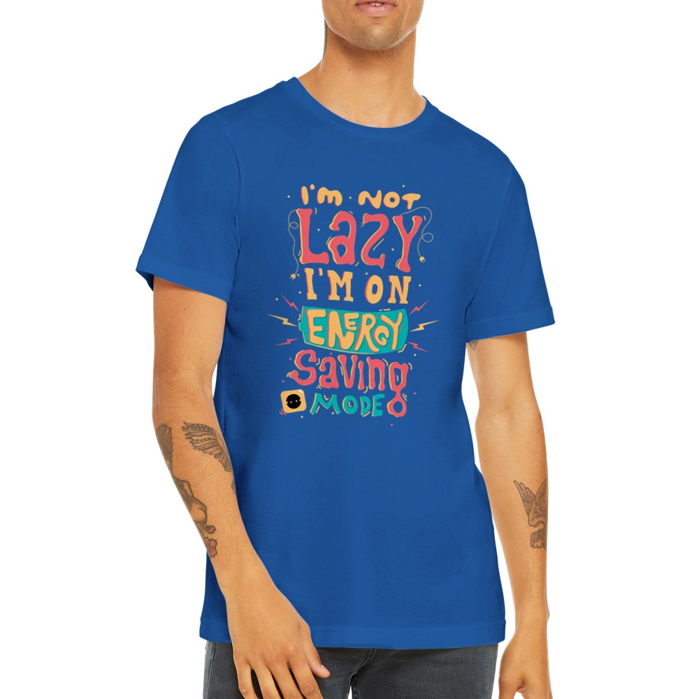 Sjove T-shirts - Im Not Lazy Im On - Premium Unisex T-shirt