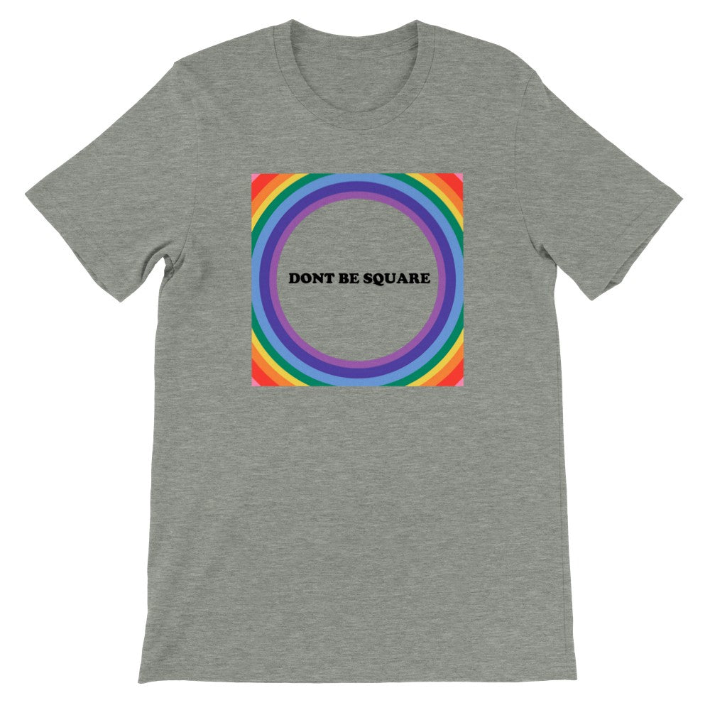 LGBTQ T-shirt - Dont Be Square - Unisex Premium T-shirt