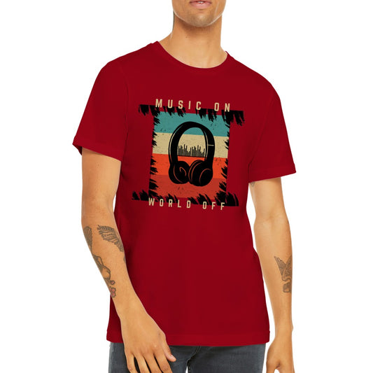 Music T-Shirts - Music On World Off - Premium Unisex T-shirt