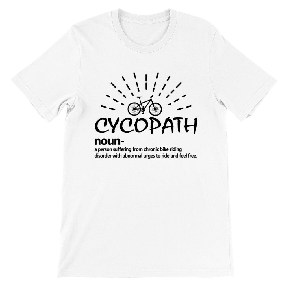 Fun T-Shirts - Cycling Cycopath - Premium Unisex T-shirt