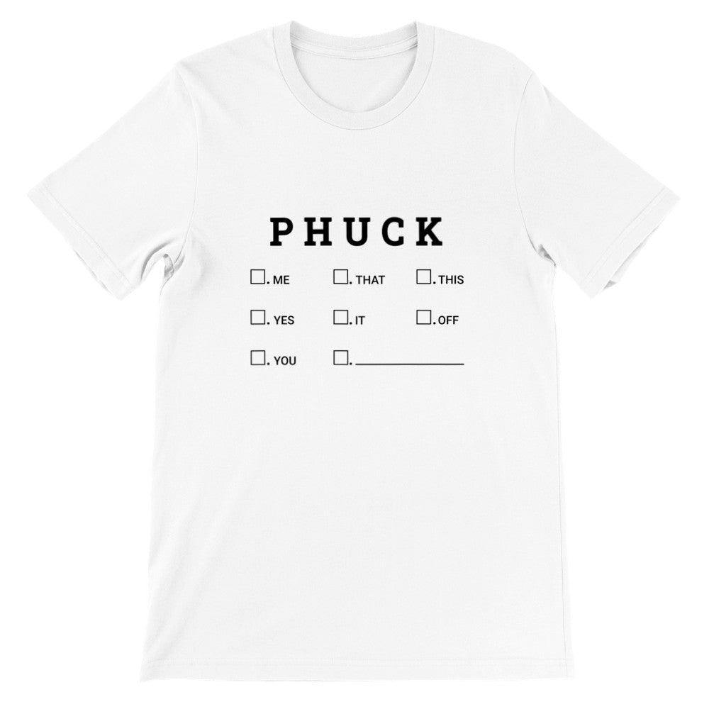 Zitat T-Shirt - Lustige Zitate - Phuck / Fuck Premium Unisex T-Shirt