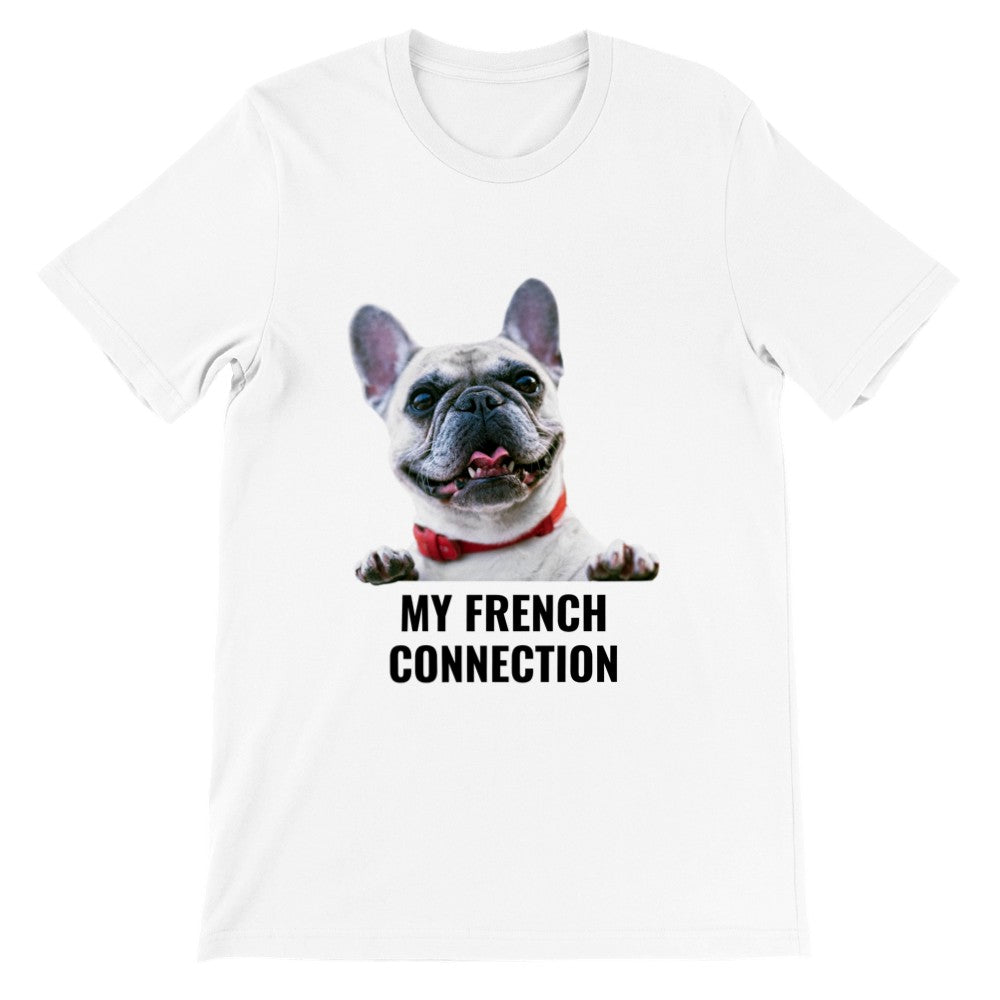 Funny Artwork T-shirts - My French Connection (Bulldog) Unisex T-shirt