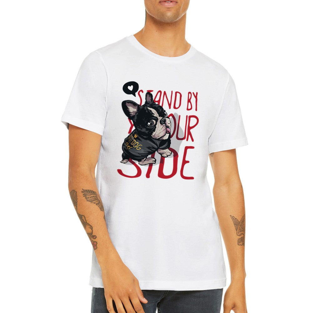 Sjove T-shirts - Fransk Bulldog Stand By Your Side Premium Unisex T-shirt