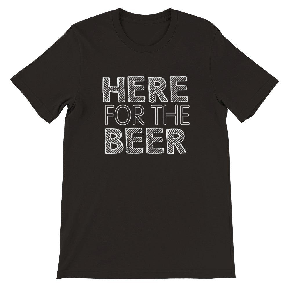 Sjove T-shirts - Here For The Beer - Premium Unisex T-shirt