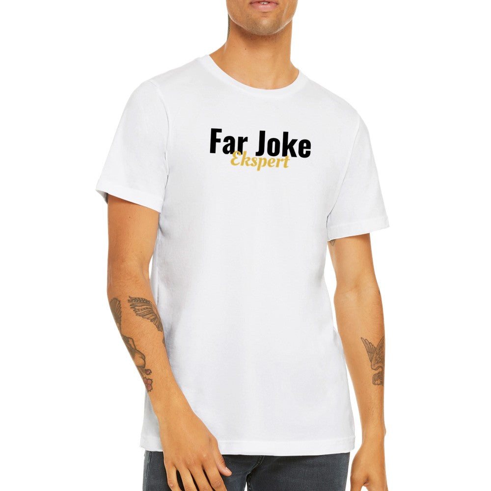 Quote T-Shirt - Funny Dad Joke Expert - Premium Unisex T-Shirt
