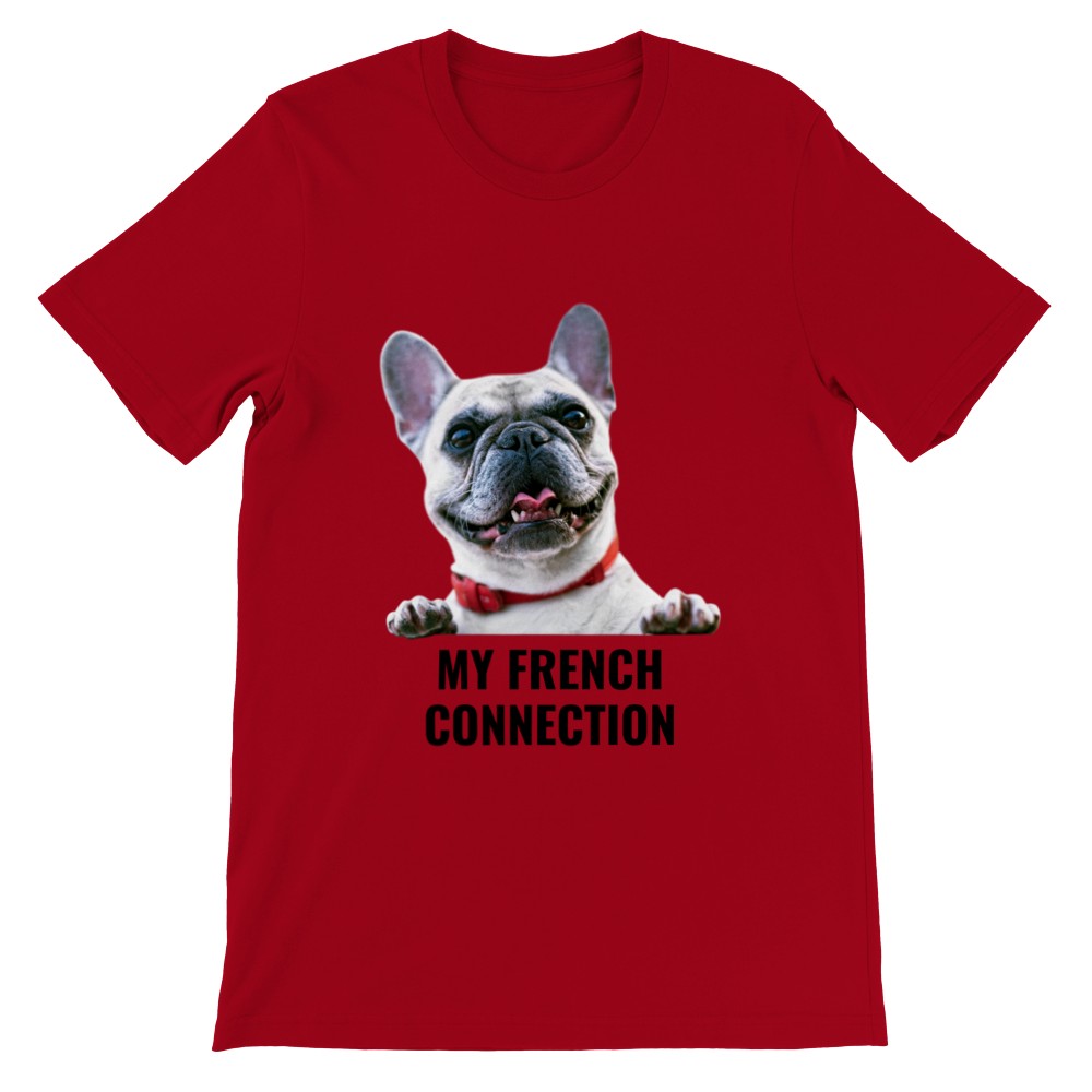 Funny Artwork T-shirts - My French Connection (Bulldog) Unisex T-shirt