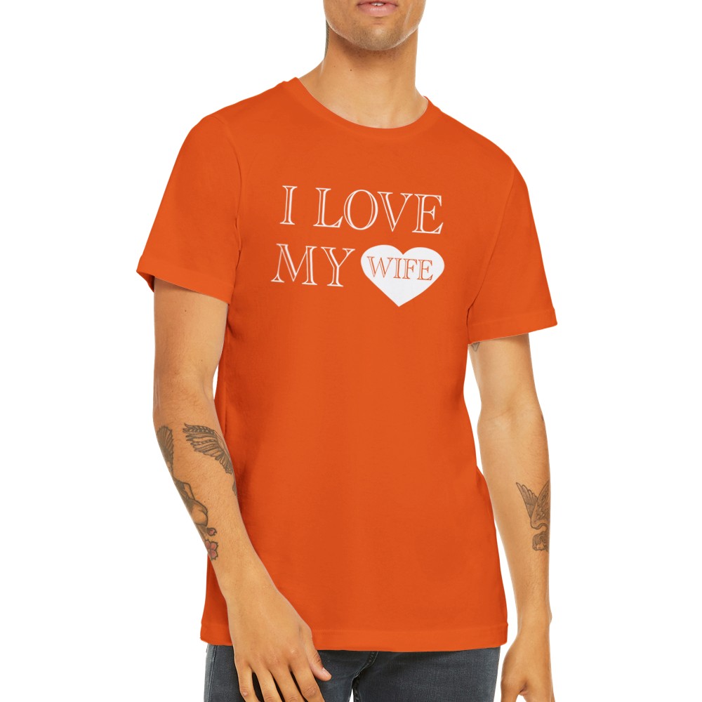 Zitat T-Shirts - Ich liebe meine Frau - Premium Unisex T-Shirt 