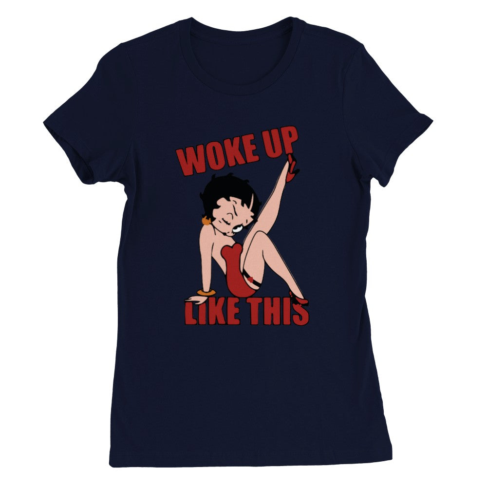 T-Shirt - Betty Boop Woke Up Like This - Premium Damen T-Shirt mit Rundhalsausschnitt 