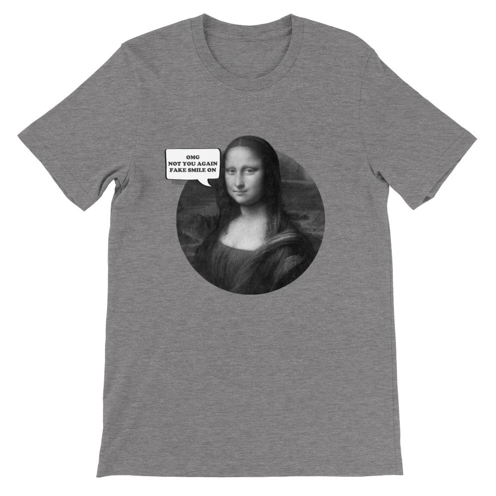 Artwork T-shirt - Mona Lisa OMG Fake Smile On - Premium Unisex T-shirt