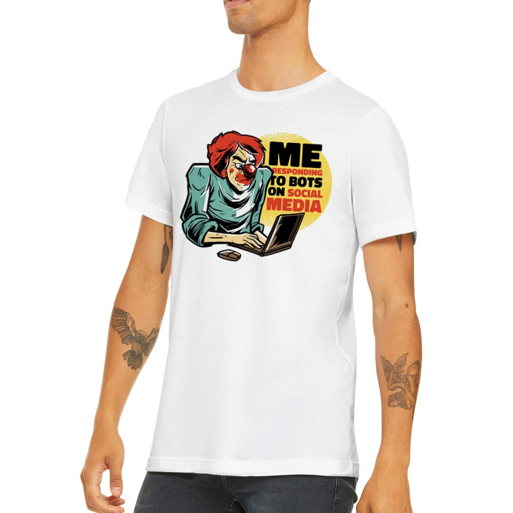 Zitat T-Shirt - Lustige Designs Artwork - Social Media Bots Premium Unisex T-Shirt 