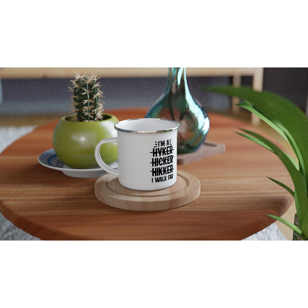 Enamel Mug - Funny Quotes Camping - Im a Hyker Hicker I Walk Far