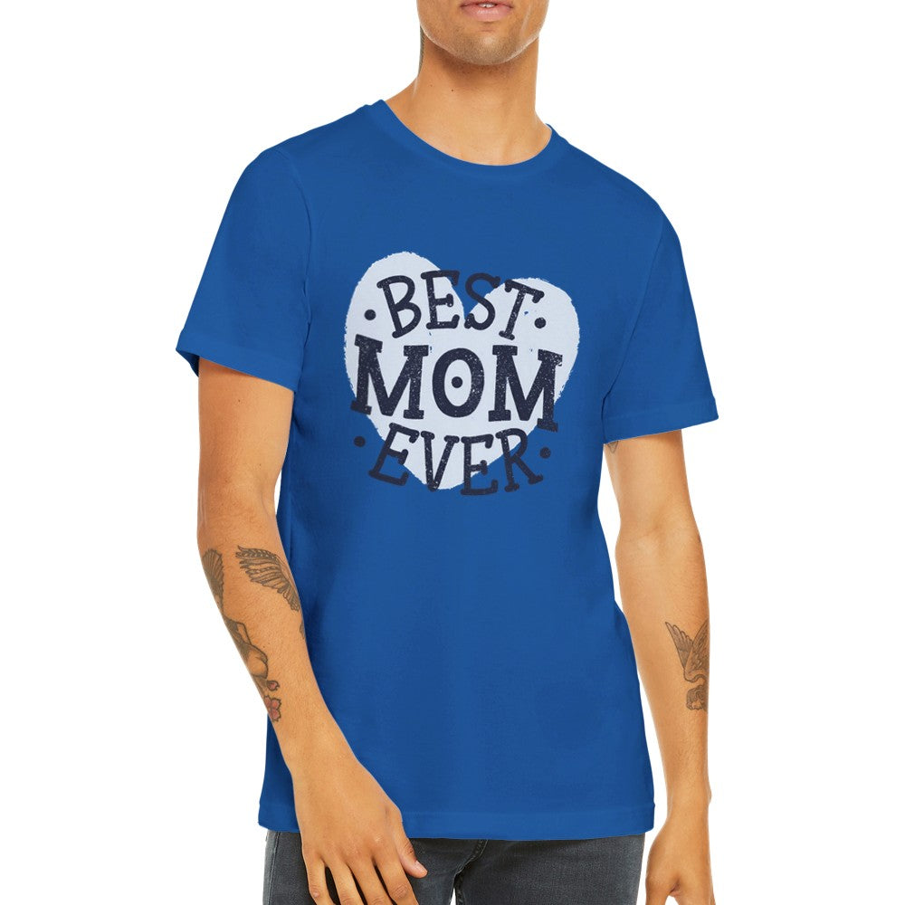 Fun t-shirts - Mom - Best Mom Ever - Premium Unisex T-shirt